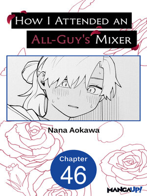 cover image of How I Attended an All-Guy's Mixer, Chapter 46